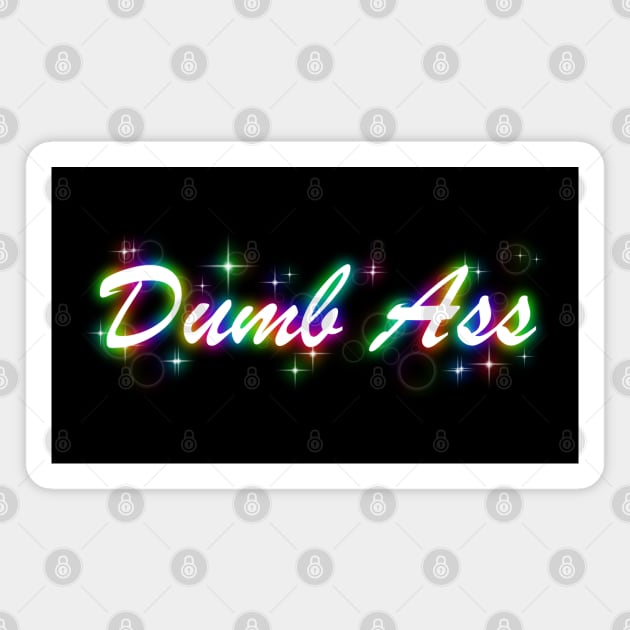 Dumb Ass Magnet by TangletallonMeow